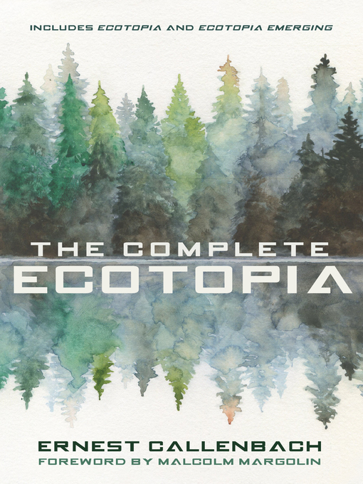 Detalles del título The Complete Ecotopia de Ernest Callenbach - Disponible